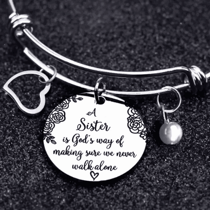 👯‍♀A Sister Is God's Way Of Making Sure We Never Walk Alone Bangle